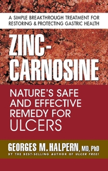 Paperback Zinc-Carnosine: Nature's Safe and Effective Remedy for Ulcers Book