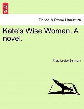 Paperback Kate's Wise Woman. a Novel. Book