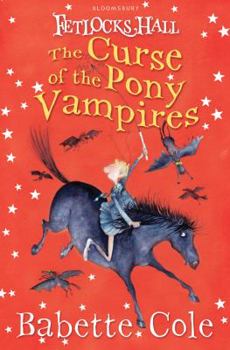 Paperback Fetlocks Hall 3: The Curse of the Pony Vampires: The Curse of the Pony Vampires Book