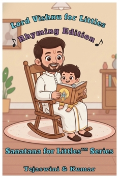Lord Vishnu for Littles: Rhyming Edition (age 2-6) (Sanatana for Littles)