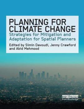 Paperback Planning for Climate Change: Strategies for Mitigation and Adaptation for Spatial Planners Book
