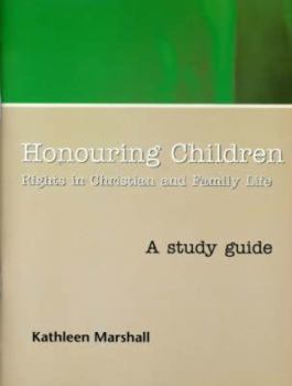 Paperback Honouring Children: Rights in Christian and Family Life: A Study Guide Book