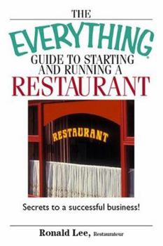 Paperback The Everything Guide to Starting and Running a Restaurant: Secrets to a Successful Business! Book