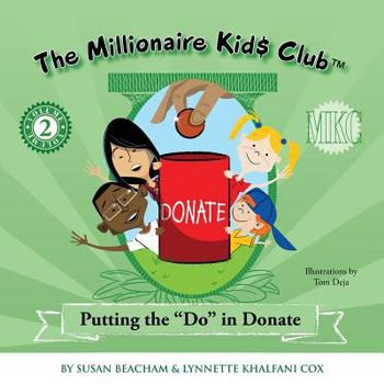 Paperback The Millionaire Kids Club: Putting the Do in Donate Book
