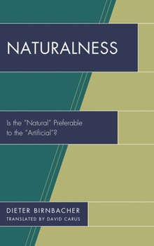 Hardcover Naturalness: Is the "Natural" Preferable to the "Artificial"? Book