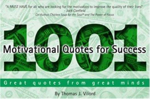 Paperback 1001 Motivational Quotes for Success: Great Quotes from Great Minds Book