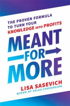 Hardcover Meant for More: The Proven Formula to Turn Your Knowledge Into Profits Book