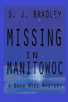 Paperback Missing in Manitowoc: A Nora Hill Mystery Book