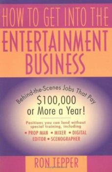 Paperback How to Get Into the Entertainment Business Book