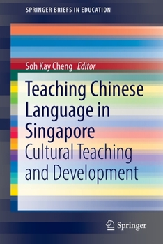 Paperback Teaching Chinese Language in Singapore: Cultural Teaching and Development Book