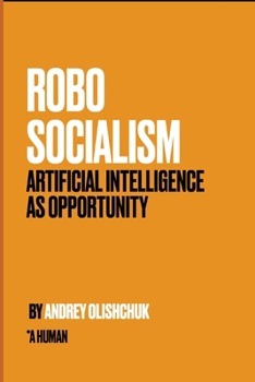 Paperback Robosocialism: Artificial intelligence as Opportunity Book