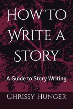 Paperback How To Write a Story: A Guide to Story Writing Book