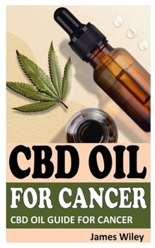 Paperback CBD Oil for Cancer: Cbd Oil Guide For Cancer Book