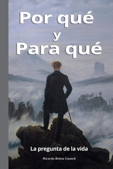 Paperback Por Qué y Para Qué: La pregunta de la vida [Spanish] Book