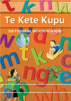 Paperback Te Kete Kupu: Nga Kupu Waiwai O Toku Reo Book