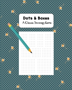 Paperback Dots & Boxes A Classic Strategy Game: Large and Small Playing Squares, Big Book Dot to Dot Grid, Game of Dots, Boxes, Dot and Line, Pigs in a Pen, Bla Book