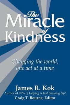 Paperback The Miracle of Kindness: Changing the World, One Act at a Time Book