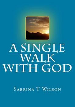 Paperback A Single Walk With God Book