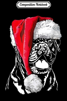 Paperback Composition Notebook: Funny Dogue de Bordeaux Christmas Dog gift Journal/Notebook Blank Lined Ruled 6x9 100 Pages Book