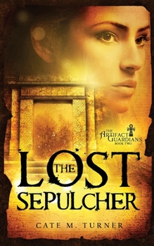 The Lost Sepulcher - Book #2 of the Artifact Guardians