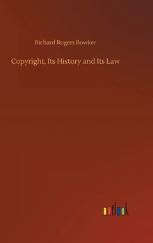 Hardcover Copyright, Its History and Its Law Book