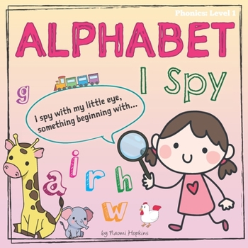 Paperback Alphabet I Spy: Getting ready to read (Phonics: Level 1) Book