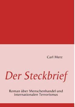 Paperback Der Steckbrief: Roman über Menschenhandel und internationalen Terrorismus [German] Book