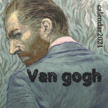 VAN GOGH CALENDAR 2021: VAN GOGH WALL CALENDAR 2021 FINISH GLOSSY FANCY ART GIFT