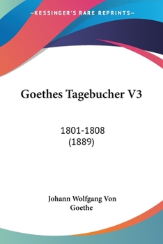 Paperback Goethes Tagebucher V3: 1801-1808 (1889) [German] Book