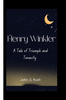 Paperback Henry Winkler: A Tale of Triumph and Tenacity Book