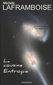 Paperback La cousine Entropie: Une histoire de fin d'univers [French] Book