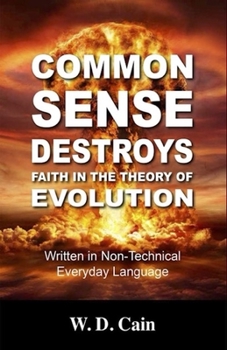 Paperback Common Sense Destroys Faith in the Theory of Evolution Book