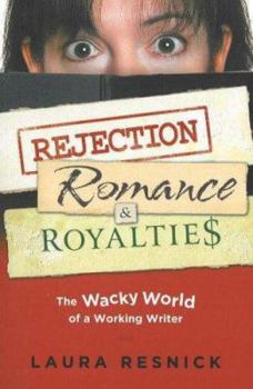Paperback Rejection, Romance and Royalties: The Wacky World of a Working Writer Book
