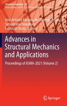 Hardcover Advances in Structural Mechanics and Applications: Proceedings of Asma-2021 (Volume 2) Book