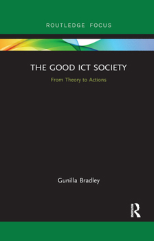 Paperback The Good ICT Society: From Theory to Actions Book