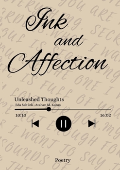 Paperback Ink and Affection: Unleashed Thoughts Book