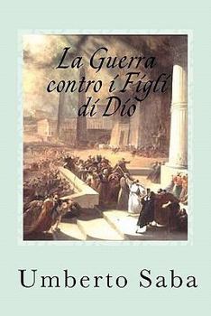 Paperback La Guerra contro i Figli di Dio: La forza della Chiesa perseguitata [Italian] Book