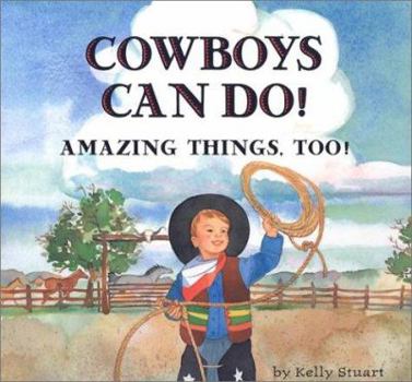Hardcover Cowboys Can Do! Amazing Things, Too Book