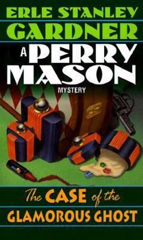 The Case of the Glamorous Ghost (Perry Mason Mystery) - Book #47 of the Perry Mason