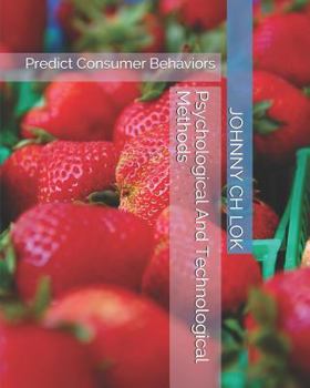 Paperback Psychological and Technological Methods: Predict Consumer Behaviors Book