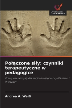 Paperback Polączone sily: czynniki terapeutyczne w pedagogice [Polish] Book