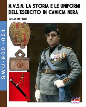 Paperback M.V.S.N. La storia e le uniformi dell'esercito in camicia nera - Vol. 1 [Italian] Book