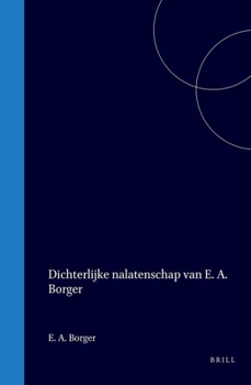 Hardcover Dichterlijke Nalatenschap Van E. A. Borger [Dutch] Book