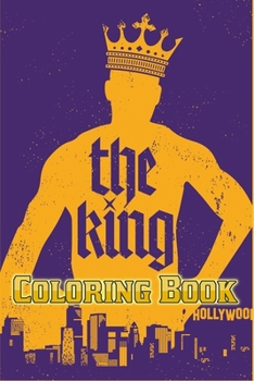 The King Coloring Book: For Teens and Adults Fans, Great Unique Coloring Pages