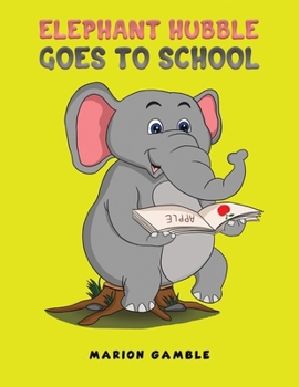 Paperback Elephant Hubble Goes to School Book