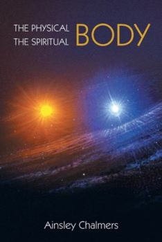 Paperback The Physical Body, the Spiritual Body Book