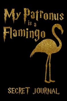 Paperback My Patronus Is A Flamingo: 120 Page Blank Line Journal, Notebook Book