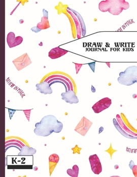 Draw and Write Journal For Kids: Grades K-2: Primary Composition Half Page Lined Paper with Drawing Space (8.5" x 11" Notebook), Learn To Write and Draw Journal