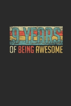 Paperback 9 Years Of Being Awesome: Dotted Bullet Notebook - Awesome Birthday Gift Idea Book