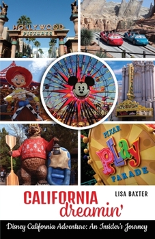 Paperback California Dreamin': Disney California Adventure: An Insider's Journey Book